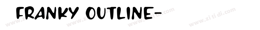   Franky Outline字体转换